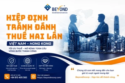 Hiệp Định Tránh Đánh Thuế Hai Lần Việt Nam – Hong Kong: Toàn Bộ Những Điều Doanh Nghiệp Cần Biết Năm 2026