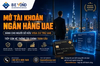 Mở Tài Khoản Ngân Hàng UAE Sau Khi Có Visa Cư Trú: Hướng Dẫn Toàn Diện Cho Người Việt 2026