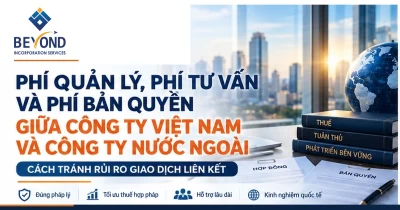 Phí quản lý, phí tư vấn và phí bản quyền giữa công ty Việt Nam và công ty nước ngoài: cách tránh rủi ro giao dịch liên kết Phí quản lý, phí tư vấn và phí bản quyền giữa công ty Việt Nam và công ty nước ngoài: cách tránh rủi ro giao dịch liên kết