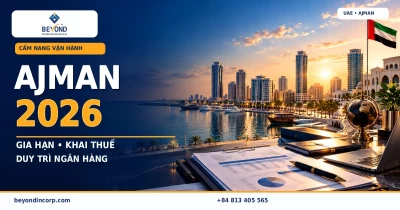 Công ty UAE Ajman sau khi thành lập: gia hạn giấy phép, khai thuế doanh nghiệp và duy trì tài khoản ngân hàng năm 2026 Công ty UAE Ajman sau khi thành lập: gia hạn giấy phép, khai thuế doanh nghiệp và duy trì tài khoản ngân hàng năm 2026