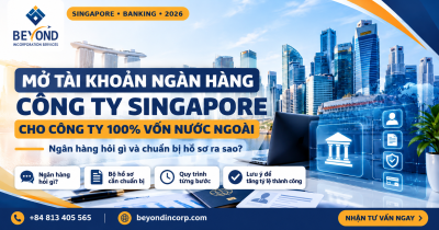 Mở tài khoản doanh nghiệp Singapore cho công ty 100% vốn nước ngoài: ngân hàng hỏi gì và chuẩn bị hồ sơ ra sao? Mở tài khoản doanh nghiệp Singapore cho công ty 100% vốn nước ngoài: ngân hàng hỏi gì và chuẩn bị hồ sơ ra sao?