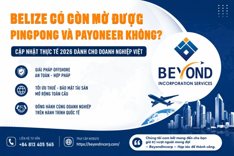 Belize Có Còn Mở Được PingPong Và Payoneer Không? Cập Nhật Thực Tế 2026
