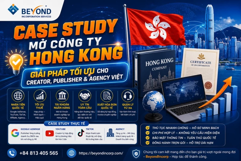 Case Study Google AdSense, YouTube, TikTok & Agency Nhận Tiền Quốc Tế Giải Pháp Thành Lập Công Ty Offshore 2026