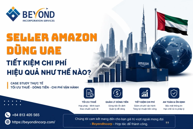 Seller Amazon dùng UAE tiết kiệm chi phí như thế nào